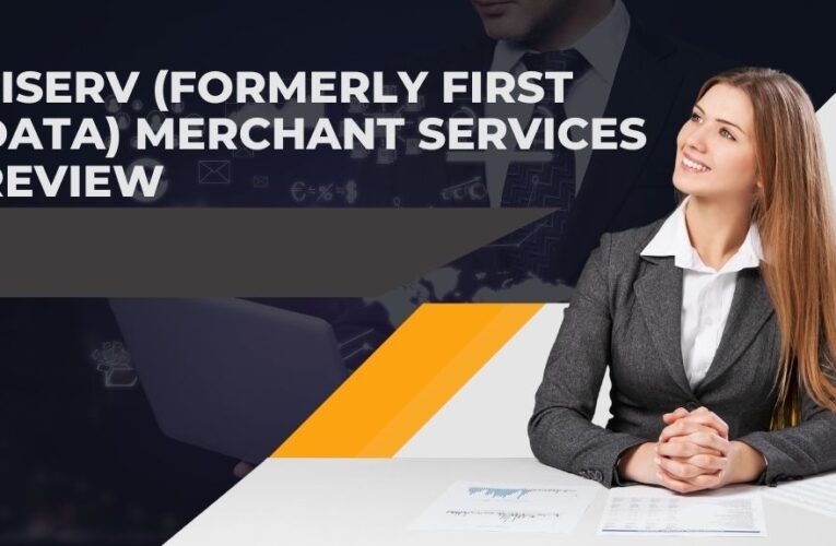 Fiserv (Formerly First Data) Merchant Services Review