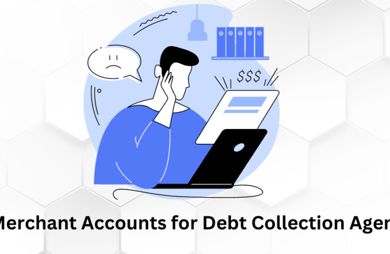Best Merchant Accounts for Debt Collection Agencies in 2024